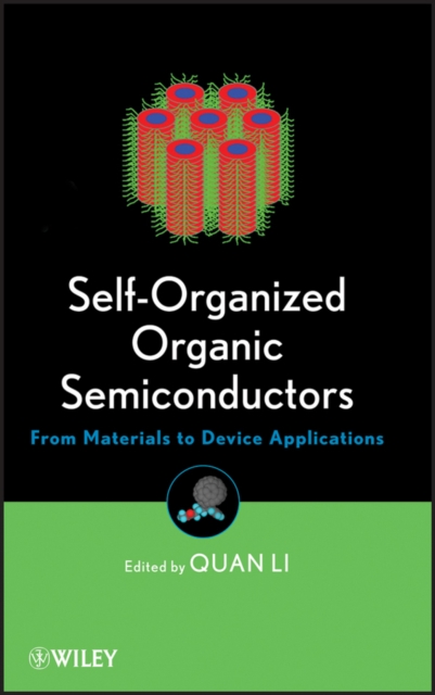Self-Organized Organic Semiconductors : From Materials to Device Applications, Hardback Book