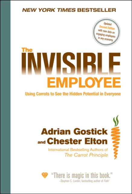 The Invisible Employee : Using Carrots to See the Hidden Potential in Everyone, Hardback Book