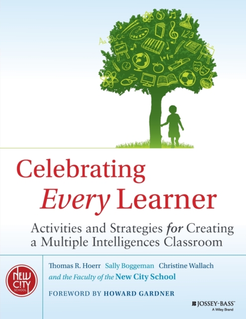Celebrating Every Learner : Activities and Strategies for Creating a Multiple Intelligences Classroom, Paperback / softback Book