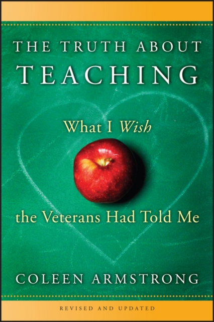 The Truth About Teaching : What I Wish the Veterans Had Told Me, EPUB eBook