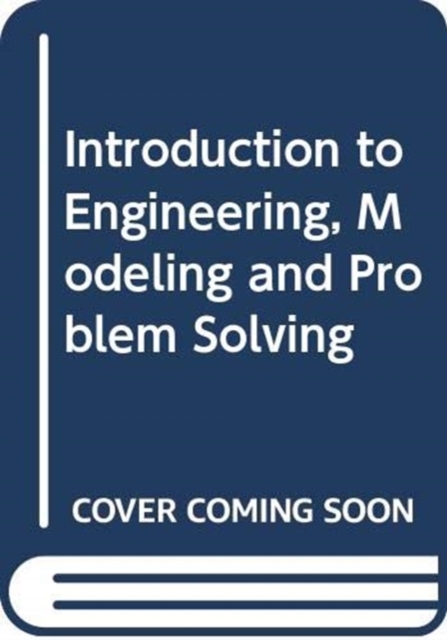 Introduction to Engineering, Modeling and Problem Solving, Paperback Book