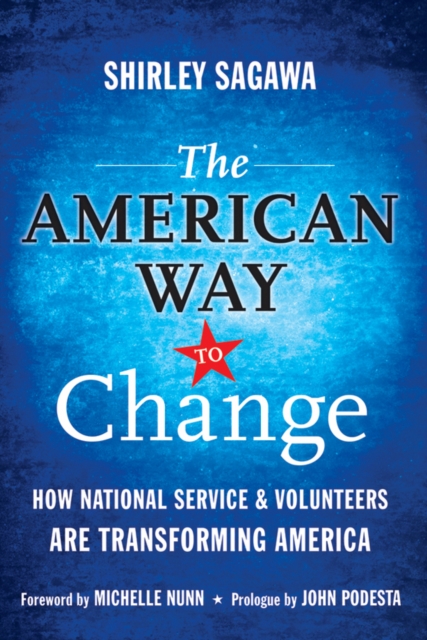 The American Way to Change : How National Service and Volunteers Are Transforming America, Hardback Book