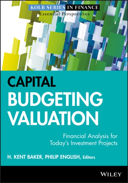 Capital Budgeting Valuation : Financial Analysis for Today's Investment Projects, Hardback Book