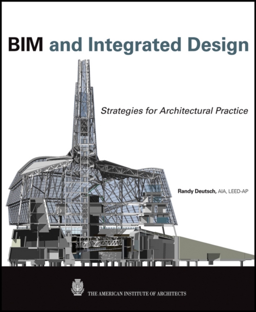 BIM and Integrated Design : Strategies for Architectural Practice, Hardback Book