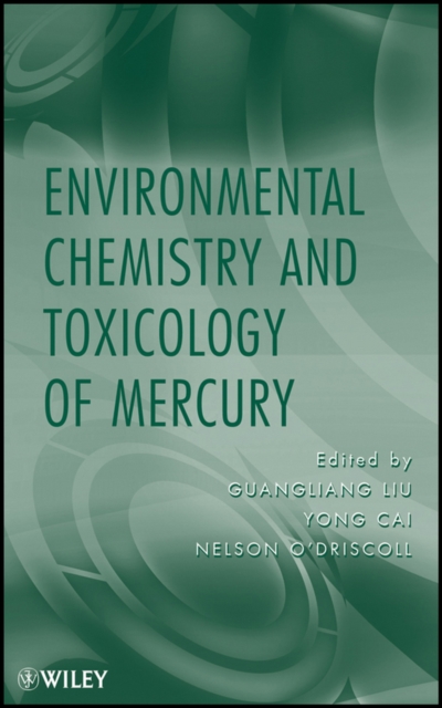 Environmental Chemistry and Toxicology of Mercury, Hardback Book