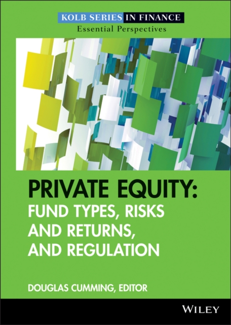 Private Equity : Fund Types, Risks and Returns, and Regulation, PDF eBook
