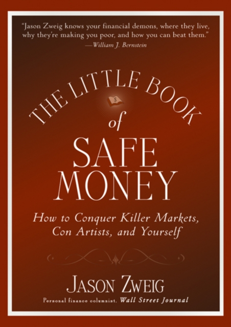 The Little Book of Safe Money : How to Conquer Killer Markets, Con Artists, and Yourself, EPUB eBook