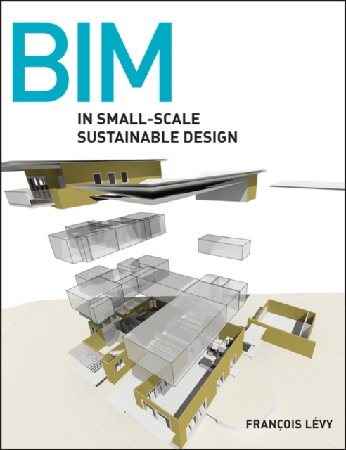 BIM in Small-Scale Sustainable Design, Hardback Book