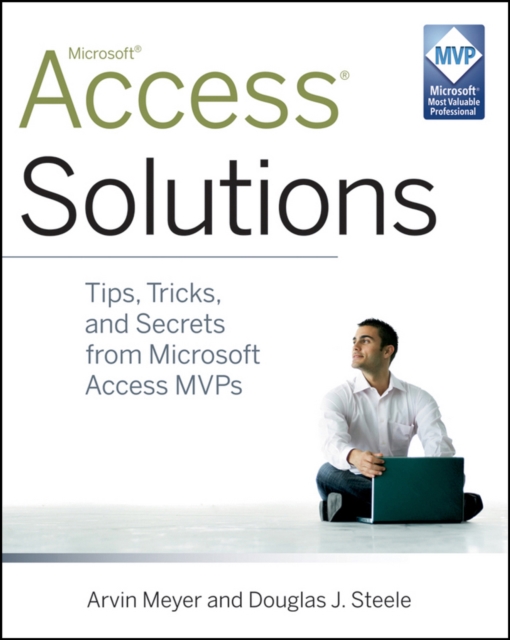 Access Solutions : Tips, Tricks, and Secrets from Microsoft Access MVPs, Paperback / softback Book