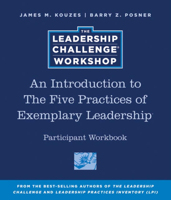 An Introduction to The Five Practices of Exemplary Leadership Participant Workbook, Paperback Book