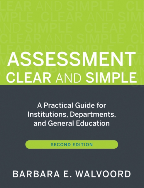 Assessment Clear and Simple : A Practical Guide for Institutions, Departments, and General Education, PDF eBook