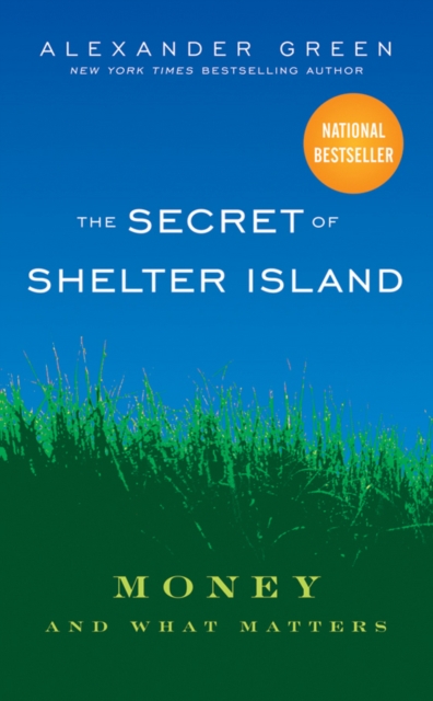 The Secret of Shelter Island : Money and What Matters, Paperback / softback Book