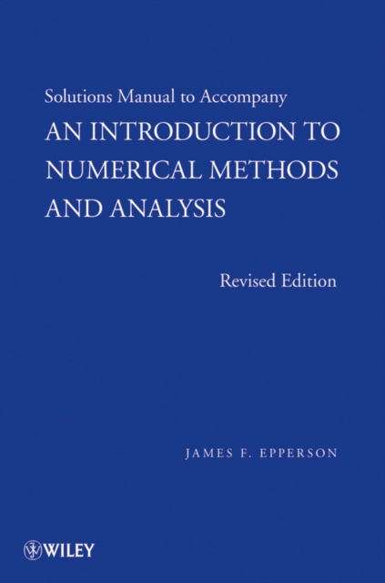 An Introduction to Numerical Methods and Analysis, Solutions Manual, Paperback / softback Book