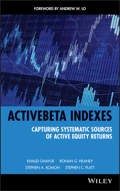 ActiveBeta Indexes : Capturing Systematic Sources of Active Equity Returns, Hardback Book