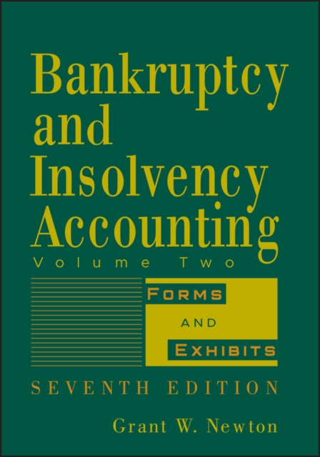 Bankruptcy and Insolvency Accounting, Volume 2 : Forms and Exhibits, PDF eBook