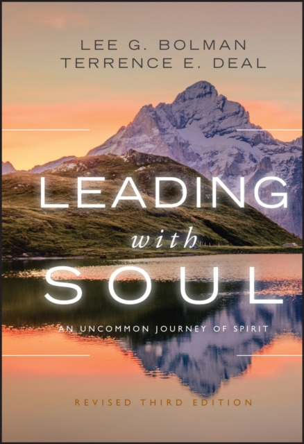 Leading with Soul : An Uncommon Journey of Spirit, Hardback Book
