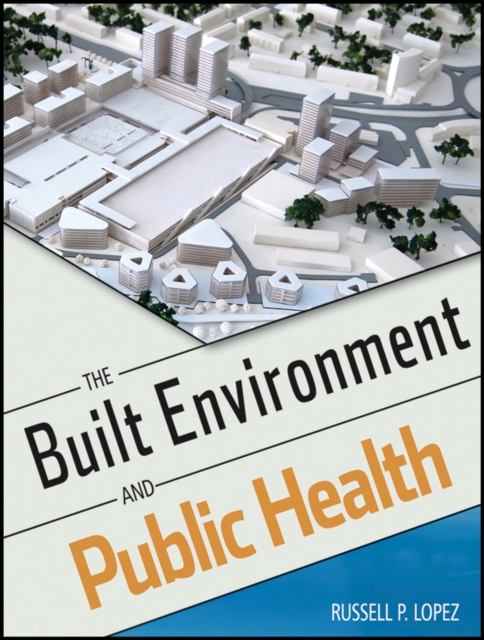 The Built Environment and Public Health, Paperback / softback Book