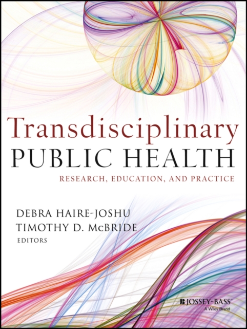 Transdisciplinary Public Health : Research, Education, and Practice, Paperback / softback Book