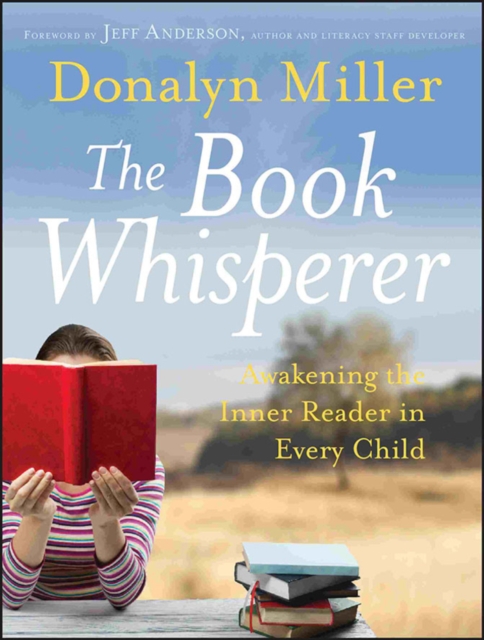 The Book Whisperer : Awakening the Inner Reader in Every Child, EPUB eBook