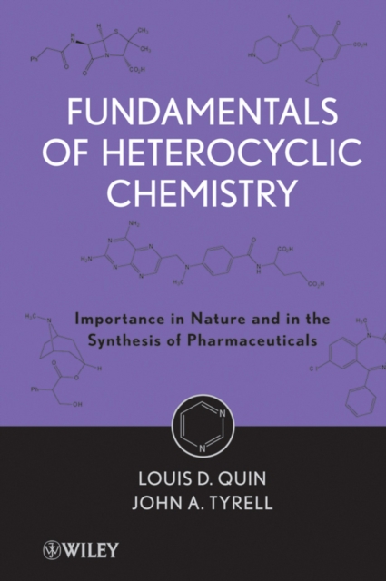 Fundamentals of Heterocyclic Chemistry : Importance in Nature and in the Synthesis of Pharmaceuticals, PDF eBook