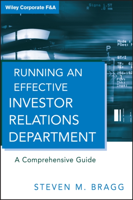 Running an Effective Investor Relations Department : A Comprehensive Guide, Hardback Book