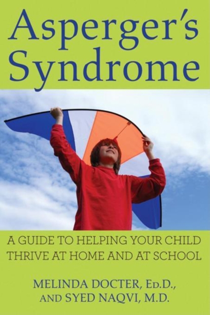 Asperger's Syndrome : A Guide to Helping Your Child Thrive at Home and at School, EPUB eBook