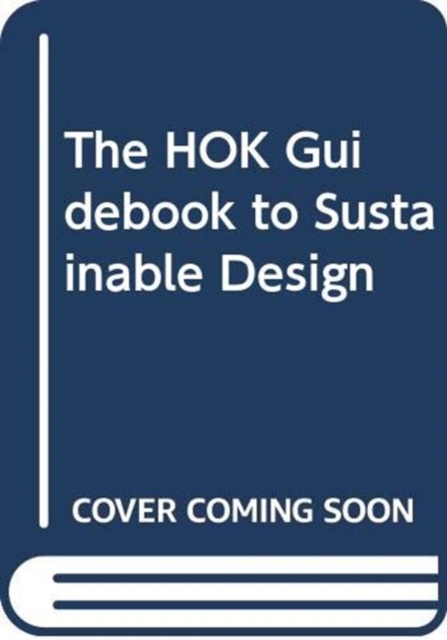 The HOK Guidebook to Sustainable Design, Hardback Book