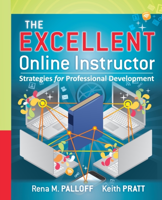 The Excellent Online Instructor : Strategies for Professional Development, Paperback / softback Book