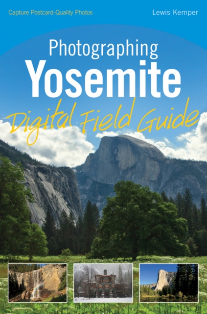 Photographing Yosemite Digital Field Guide, EPUB eBook