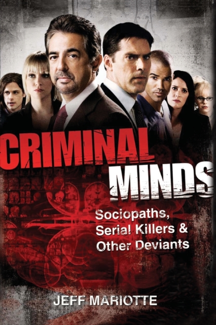 Criminal Minds : Sociopaths, Serial Killers, and Other Deviants, Paperback Book