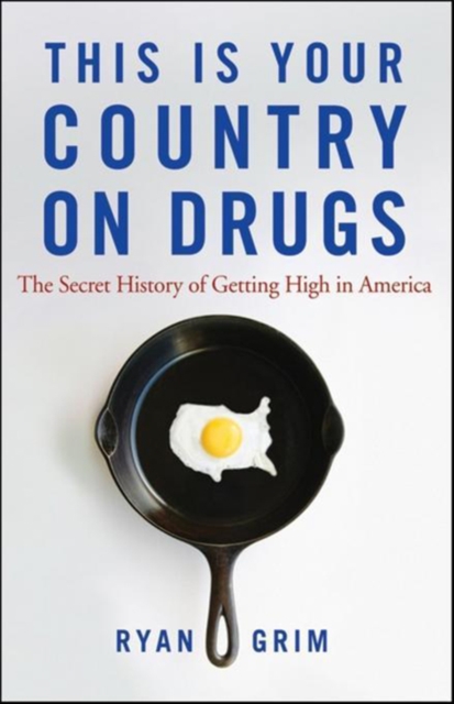 This Is Your Country on Drugs : The Secret History of Getting High in America, PDF eBook