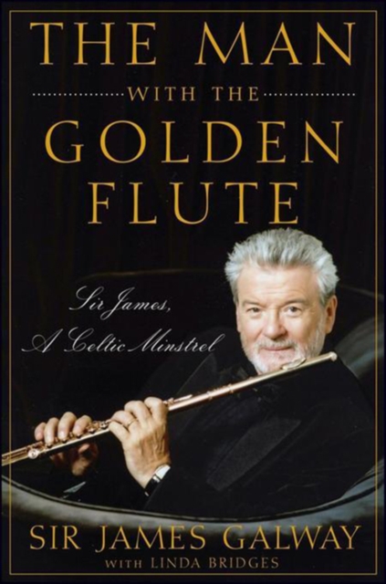 The Man with the Golden Flute : Sir James, a Celtic Minstrel, EPUB eBook