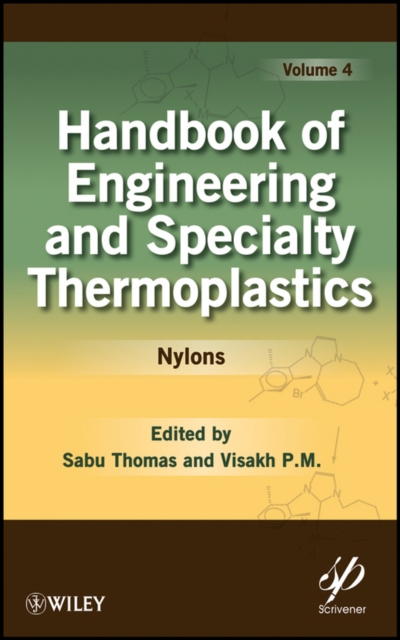 Handbook of Engineering and Specialty Thermoplastics, Volume 4 : Nylons, Hardback Book