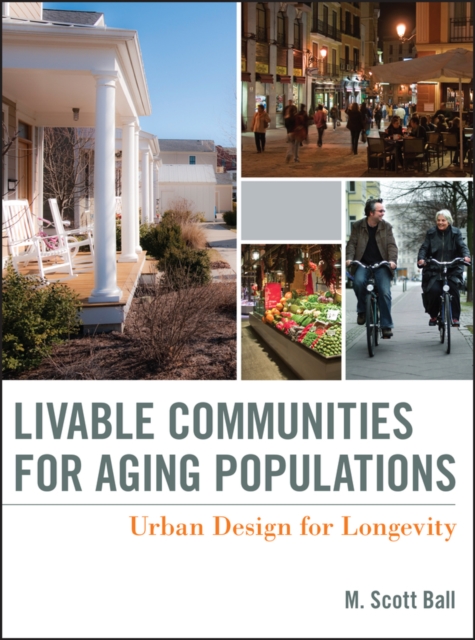 Livable Communities for Aging Populations : Urban Design for Longevity, Hardback Book