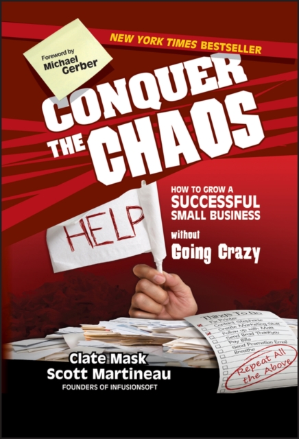 Conquer the Chaos : How to Grow a Successful Small Business Without Going Crazy, EPUB eBook
