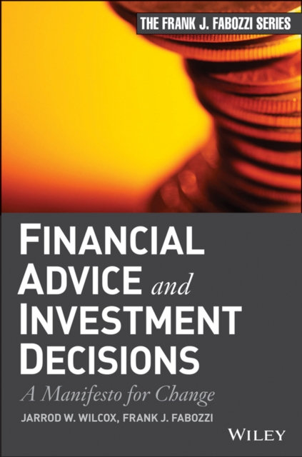 Financial Advice and Investment Decisions : A Manifesto for Change, Hardback Book