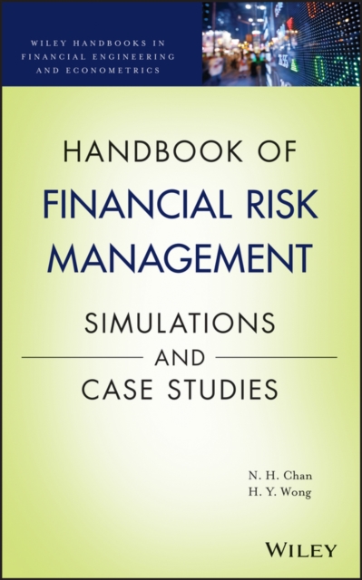 Handbook of Financial Risk Management : Simulations and Case Studies, Hardback Book