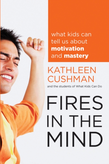 Fires in the Mind : What Kids Can Tell Us About Motivation and Mastery, EPUB eBook