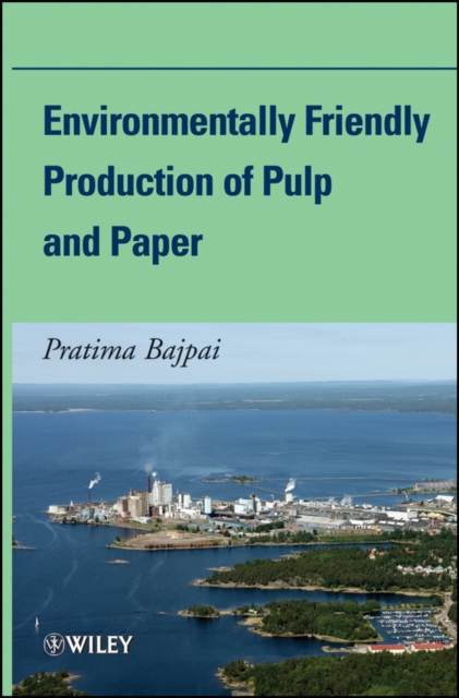 Environmentally Friendly Production of Pulp and Paper, PDF eBook