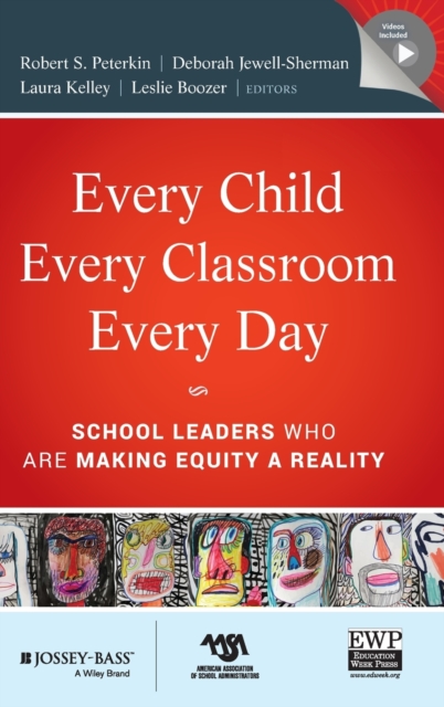 Every Child, Every Classroom, Every Day : School Leaders Who Are Making Equity a Reality, Hardback Book