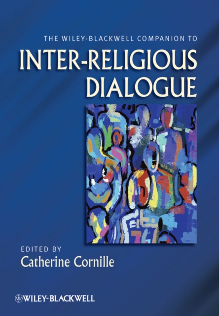The Wiley-Blackwell Companion to Inter-Religious Dialogue, Hardback Book
