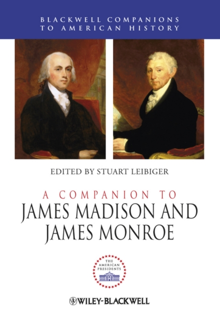 A Companion to James Madison and James Monroe, Hardback Book