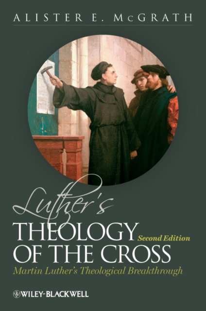 Luther's Theology of the Cross : Martin Luther's Theological Breakthrough, Hardback Book