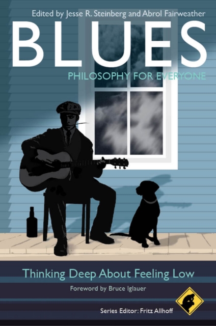 Blues - Philosophy for Everyone : Thinking Deep About Feeling Low, Paperback / softback Book