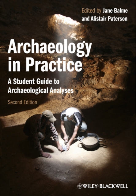 Archaeology in Practice : A Student Guide to Archaeological Analyses, Paperback / softback Book