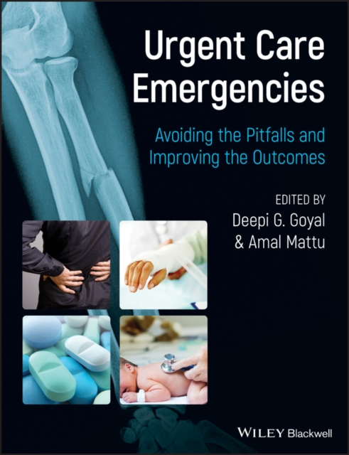 Urgent Care Emergencies : Avoiding the Pitfalls and Improving the Outcomes, Paperback / softback Book