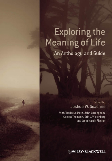 Exploring the Meaning of Life : An Anthology and Guide, Hardback Book