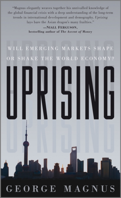 Uprising : Will Emerging Markets Shape or Shake the World Economy?, Hardback Book