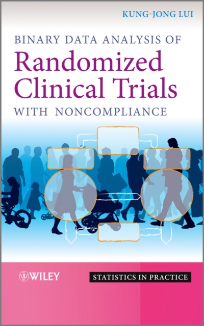Binary Data Analysis of Randomized Clinical Trials with Noncompliance, Hardback Book