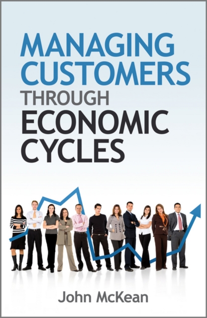 Managing Customers Through Economic Cycles, EPUB eBook